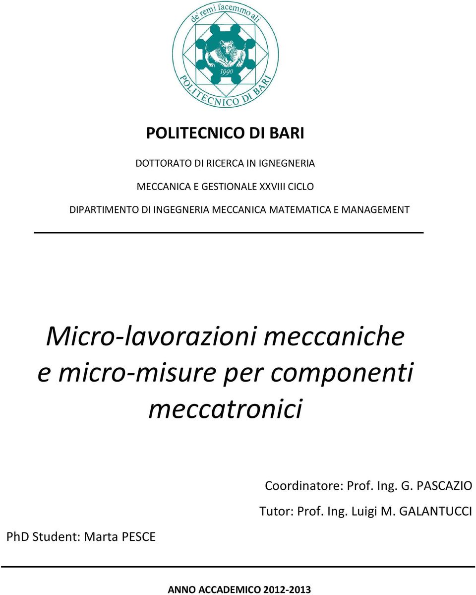 meccaniche e micro-misure per componenti meccatronici PhD Student: Marta PESCE