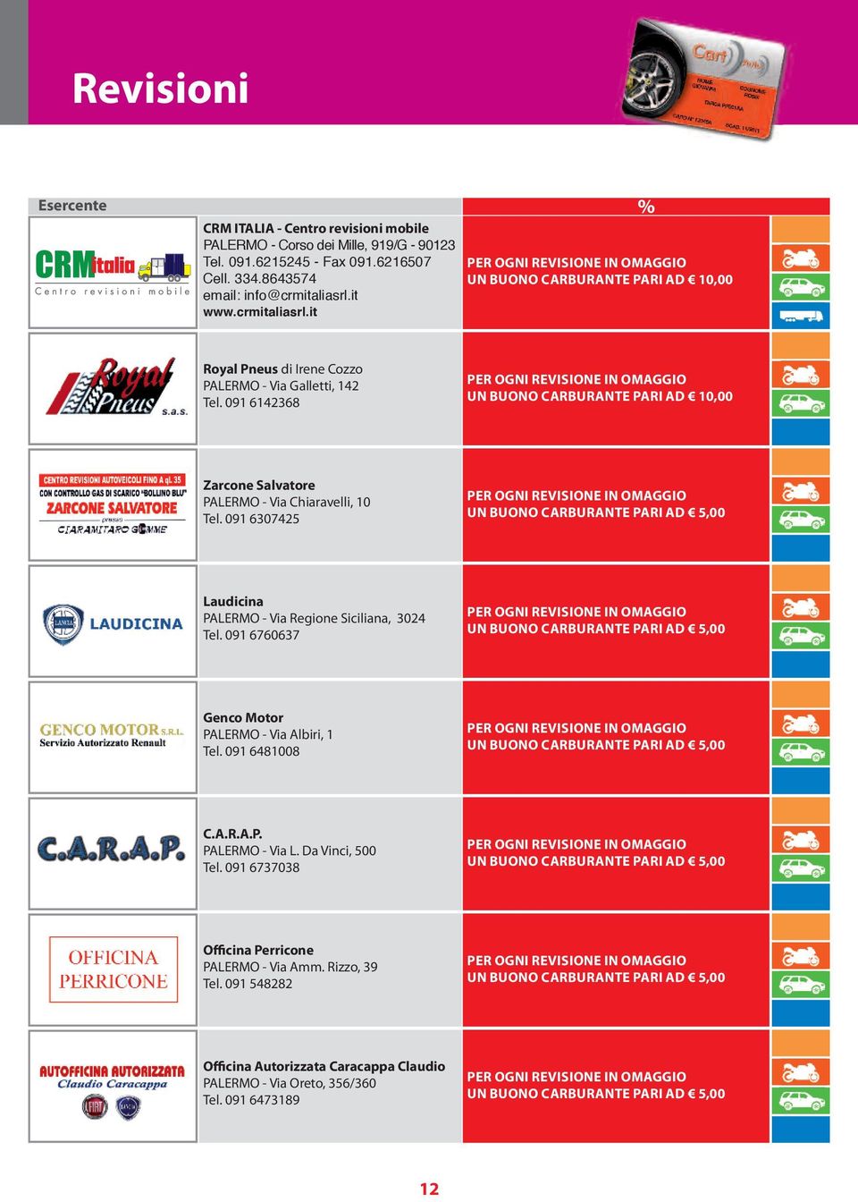 091 6142368 PER OGNI REVISIONE IN OMAGGIO UN BUONO CARBURANTE PARI AD 10,00 Zarcone Salvatore PALERMO - Via Chiaravelli, 10 Tel.