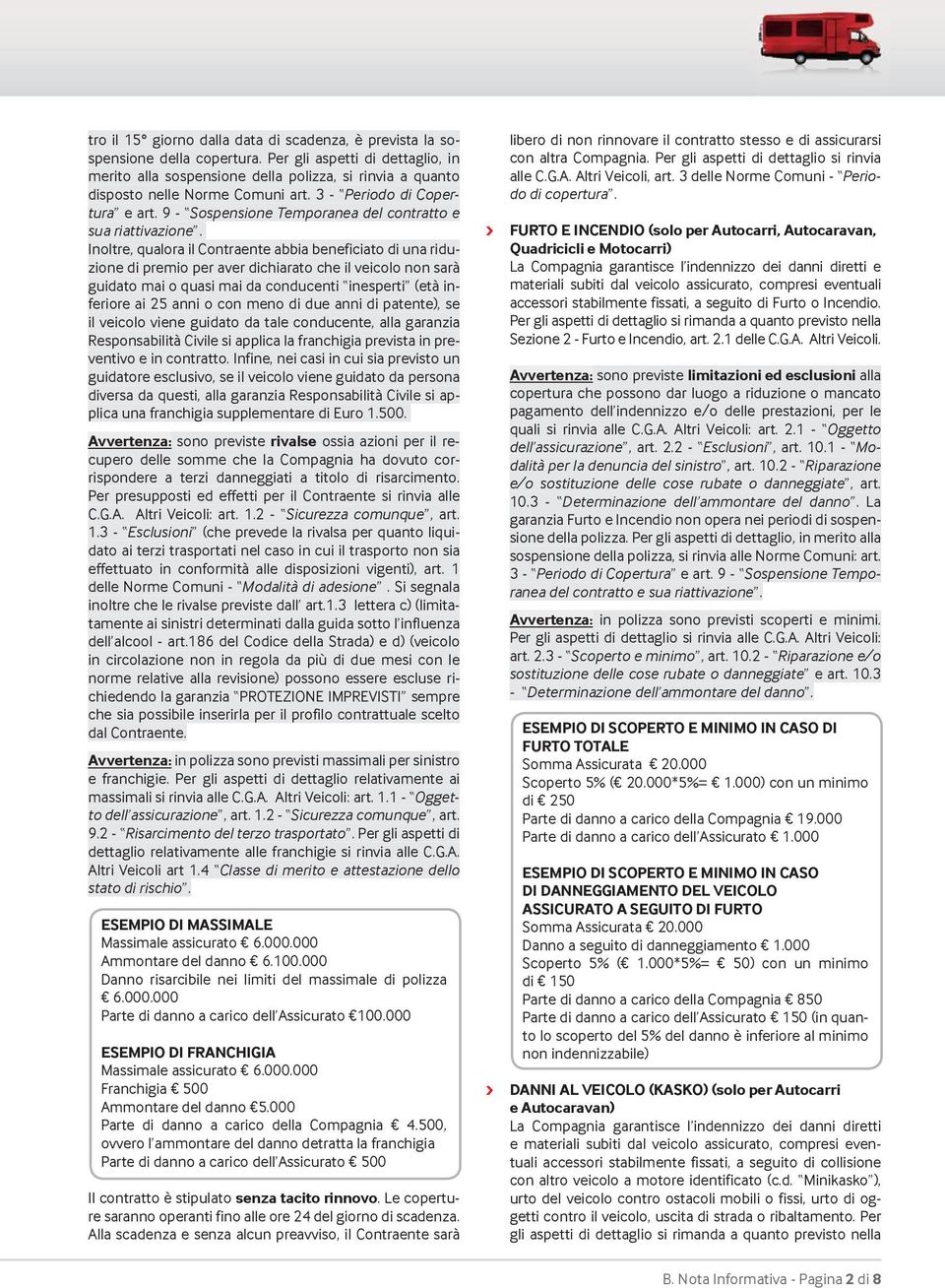 9 - Sospensione Temporanea del contratto e sua riattivazione.