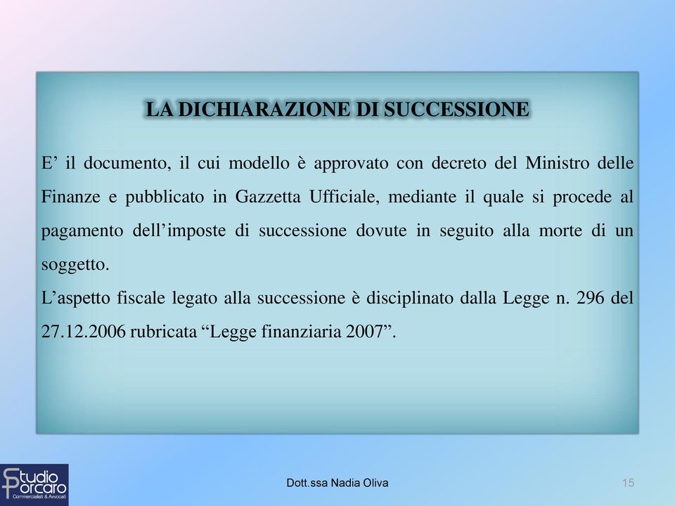 imposte di successione dovute in seguito alla morte di un soggetto.