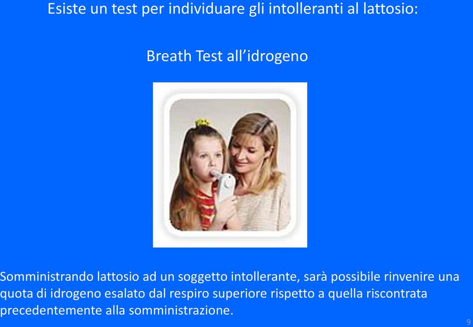 sarà possibile rinvenire una quota di idrogeno esalato dal respiro