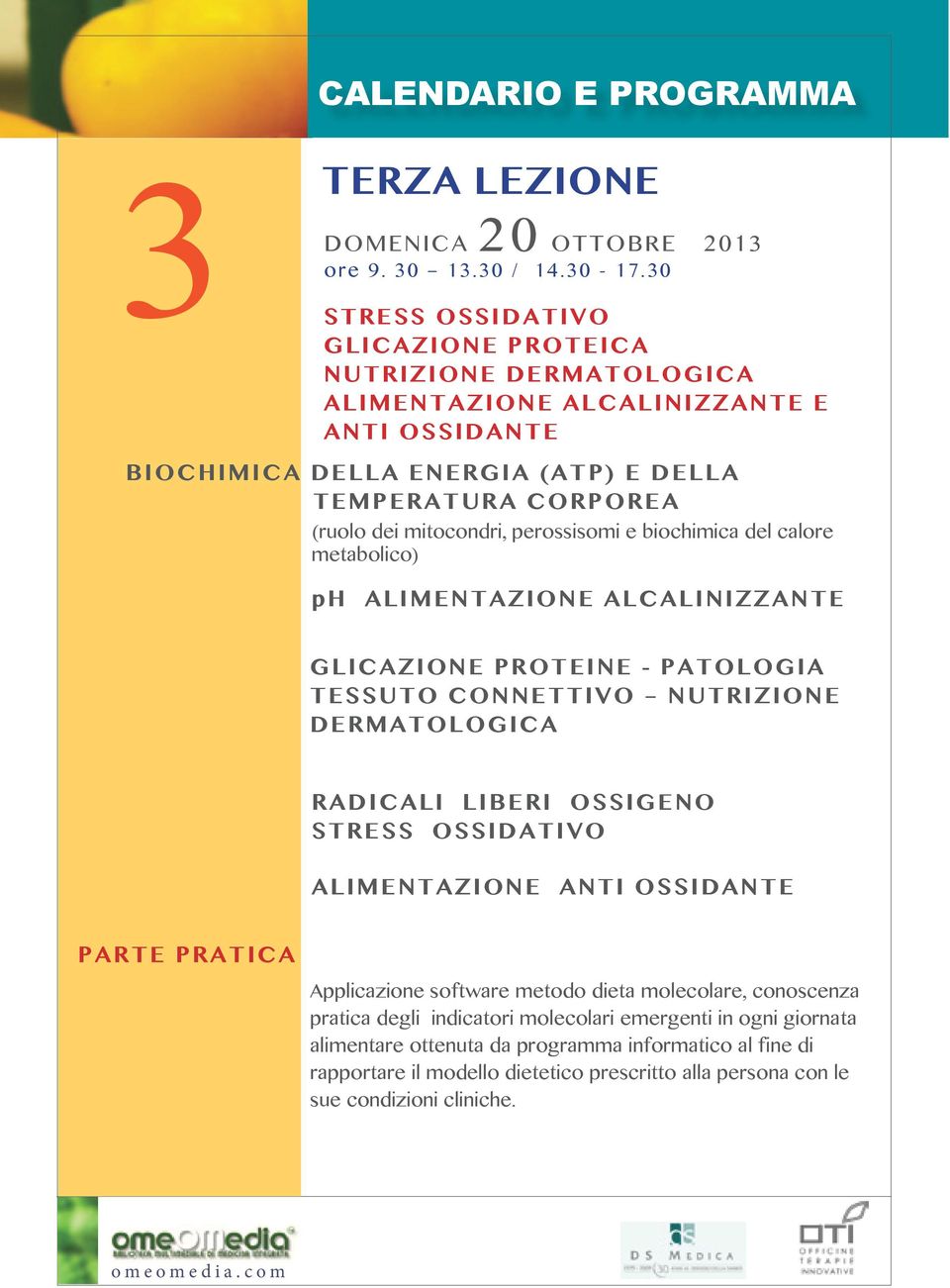 CONNETTIVO NUTRIZIONE DERMATOLOGICA RADICALI LIBERI OSSIGENO STRESS OSSIDATIVO ALIMENTAZIONE ANTI OSSIDANTE PARTE PRATICA Applicazione software metodo dieta molecolare, conoscenza pratica