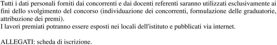 formulazione delle graduatorie, attribuzione dei premi).