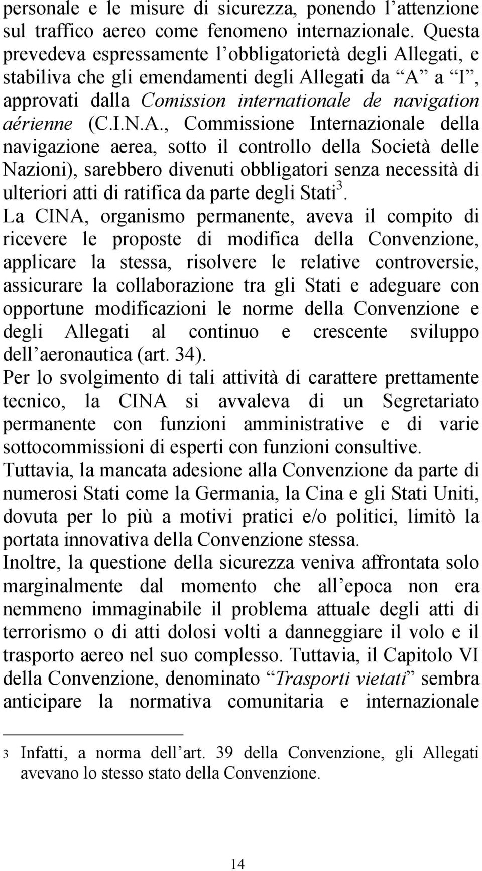 legati, e stabiliva che gli emendamenti degli Al