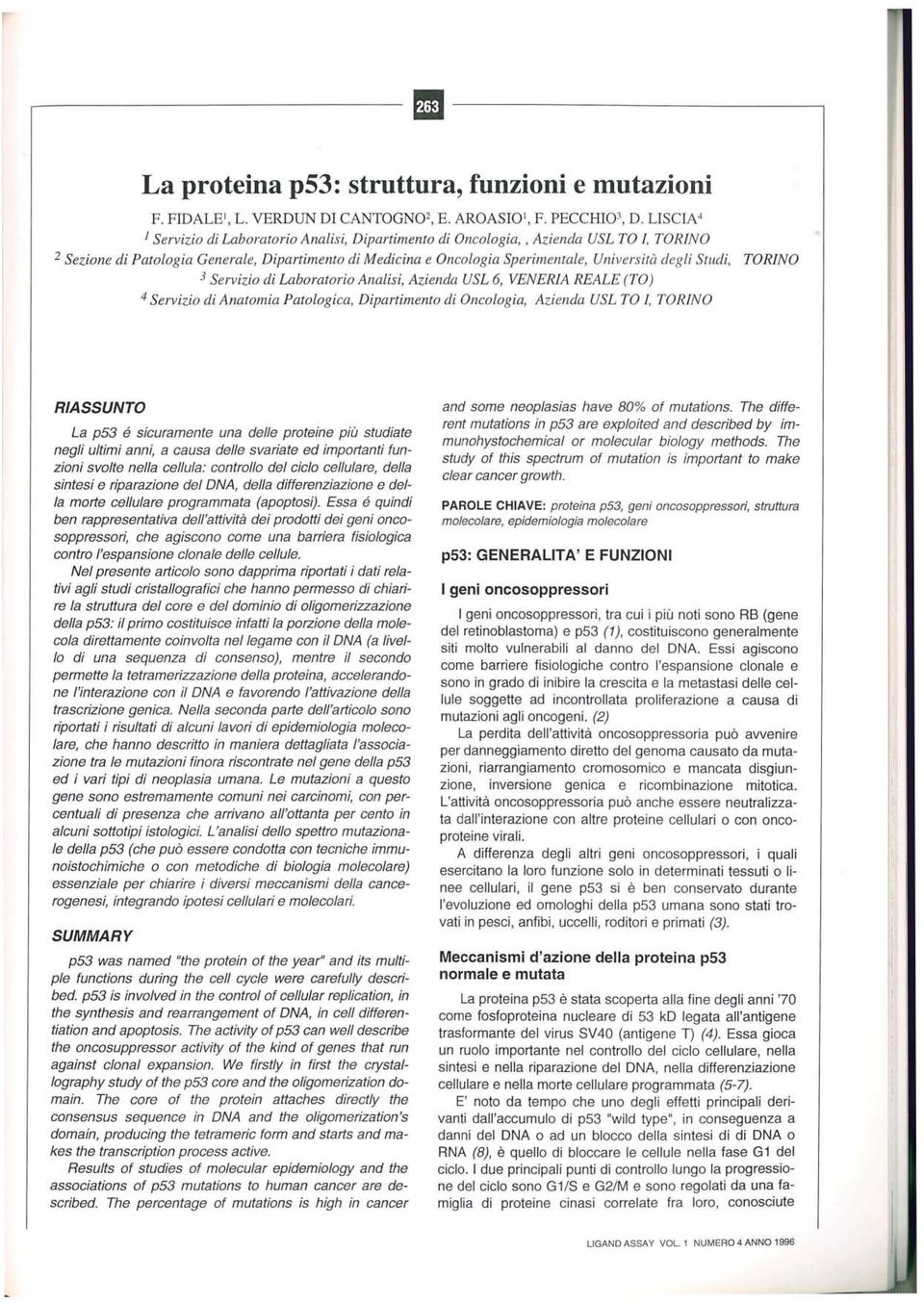 entale, Università degli Studi, TORINO 3 Servizio di Laboratorio Analisi, Azienda USL 6, VENERIA REALE (TO) 4 Servizio di Anatom.