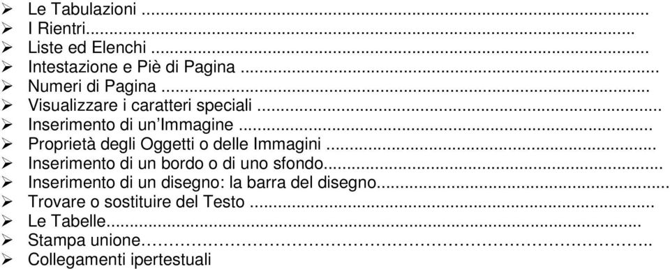 .. Proprietà degli Oggetti o delle Immagini... Inserimento di un bordo o di uno sfondo.