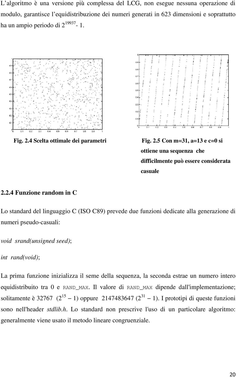 4 Scelta ottimale dei parametri Fig. 2.