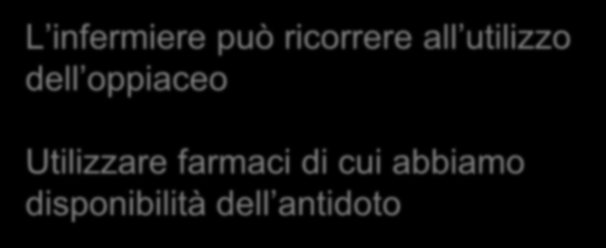 le risposte del Panel Quali i farmaci più sicuri nella gestione preospedaliera? nche l infermiere può gestire gli oppiacei?