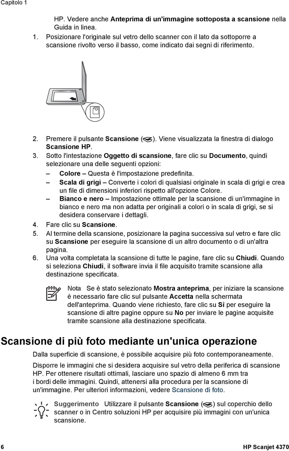 Sotto l'intestazione Oggetto di scansione, fare clic su Documento, quindi selezionare una delle seguenti opzioni: Colore Questa è l'impostazione predefinita.