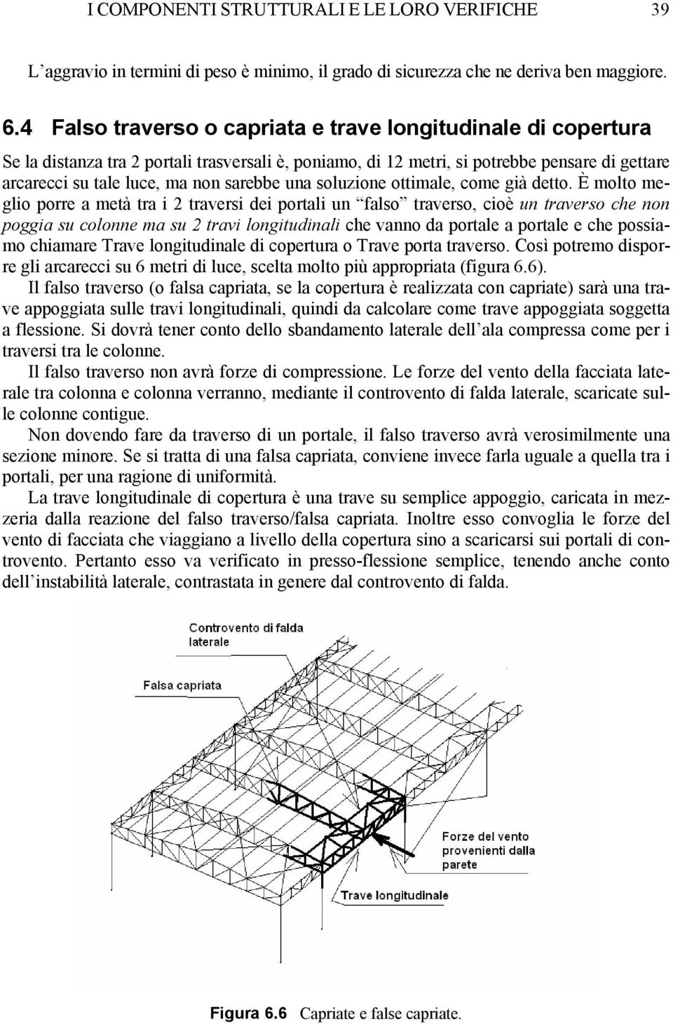 una soluzione ottimale, come già detto.