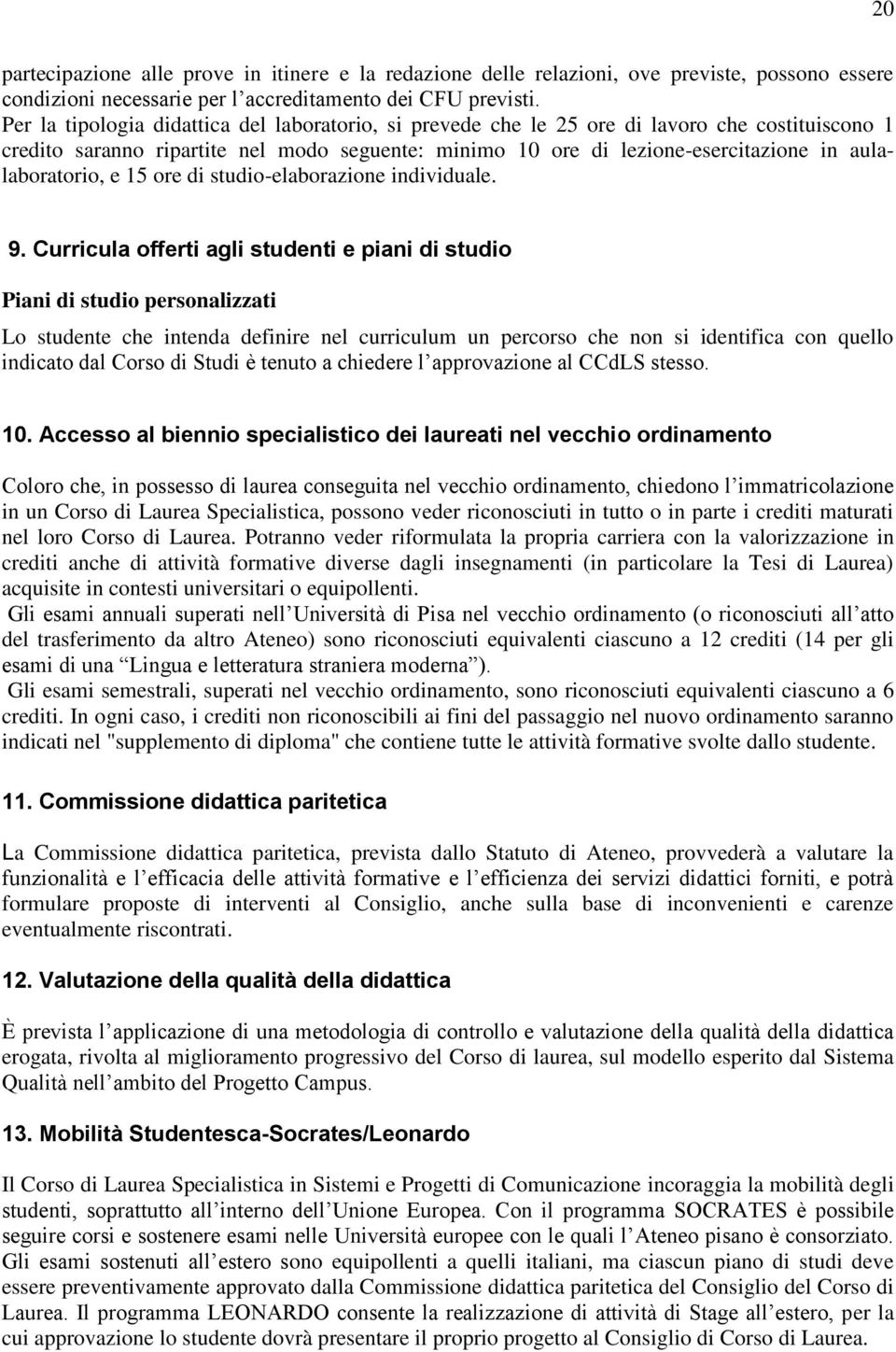 aulalaboratorio, e 15 ore di studio-elaborazione individuale. 9.