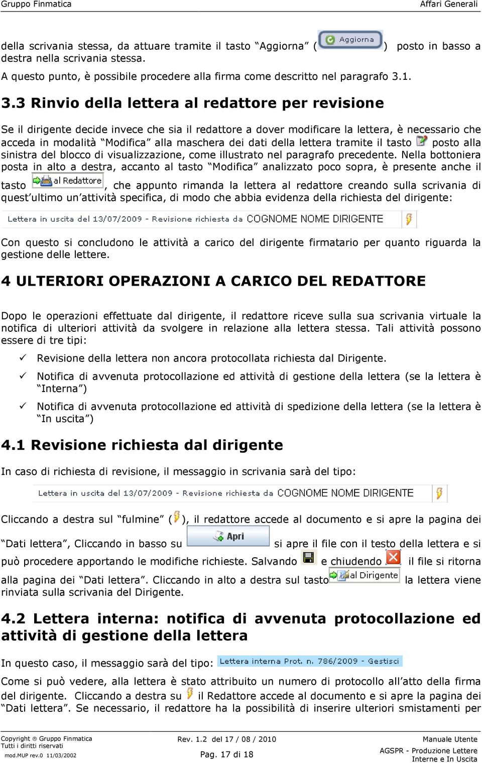 Modifica alla maschera dei dati della lettera tramite il tasto posto alla sinistra del blocco di visualizzazione, come illustrato nel paragrafo precedente.