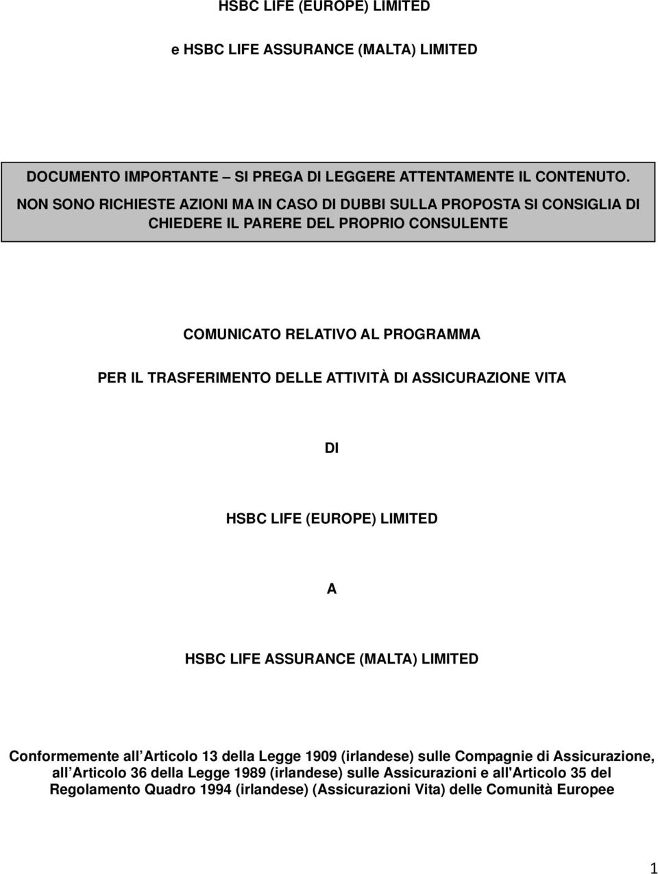 TRASFERIMENTO DELLE ATTIVITÀ DI ASSICURAZIONE VITA DI HSBC LIFE (EUROPE) LIMITED A HSBC LIFE ASSURANCE (MALTA) LIMITED Conformemente all Articolo 13 della Legge 1909