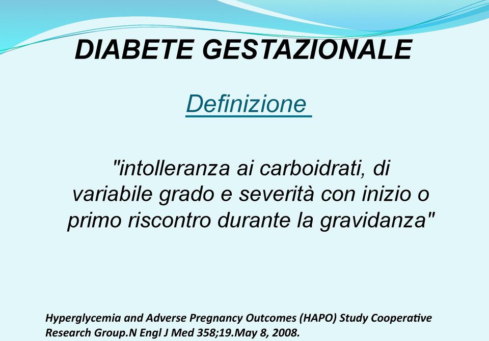 la gravidanza" Hyperglycemia and Adverse Pregnancy Outcomes