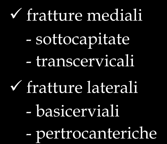 classificazione fratture mediali - sottocapitate -