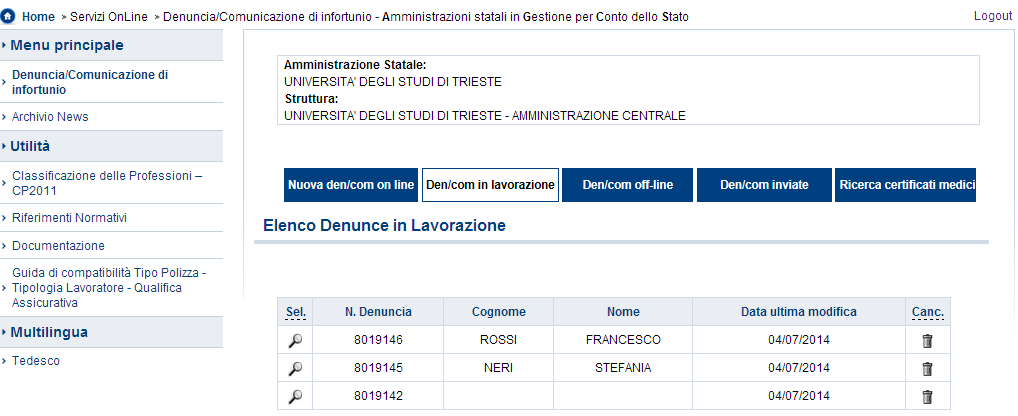 Come accedere alla denuncia/comunicazione di infortunio online Datori di lavoro responsabili di struttura di Pubblica Amministrazione Selezionata Denuncia/Comunicazione di infortunio dal Menu