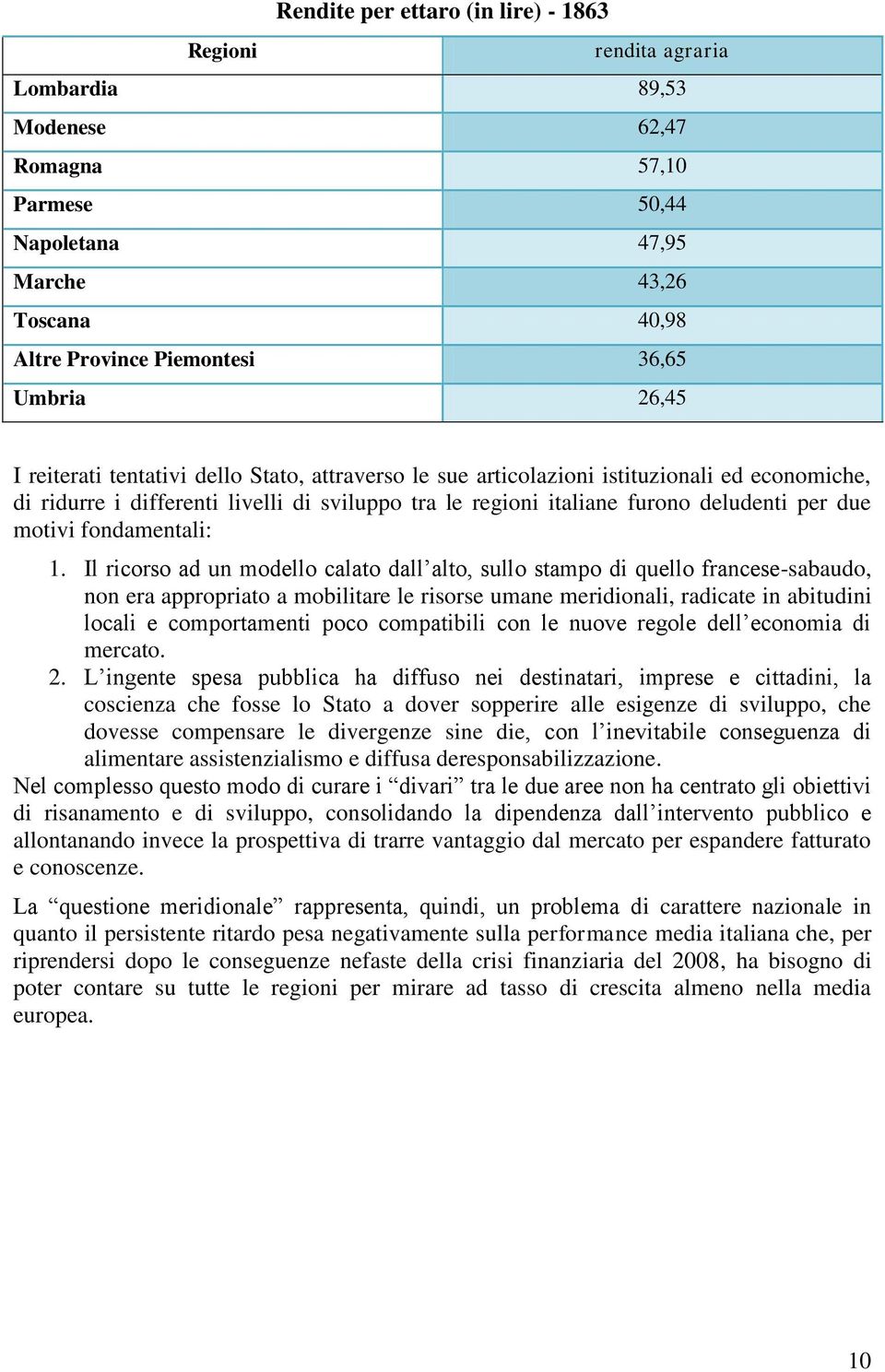 due motivi fondamentali: 1.