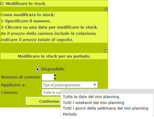 Gestione dello stock (2) Può gestire lo stock per un lungo periodo grazie a una sezione specifica «Modificare lo stock per un periodo» Per aumentare o diminuire le camere in stock selezionando