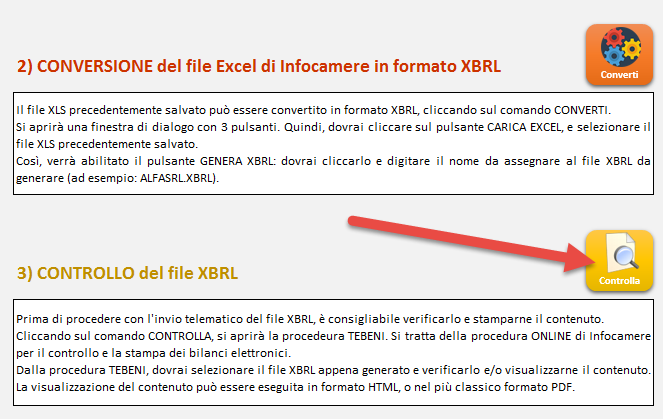 ATTENZIONE: nel campo NOME FILE, occorre specificare il nome da attribuire al file, seguito dall estensione.xbrl. A questo punto, Il bilancio in formato XBRL è stato generato.