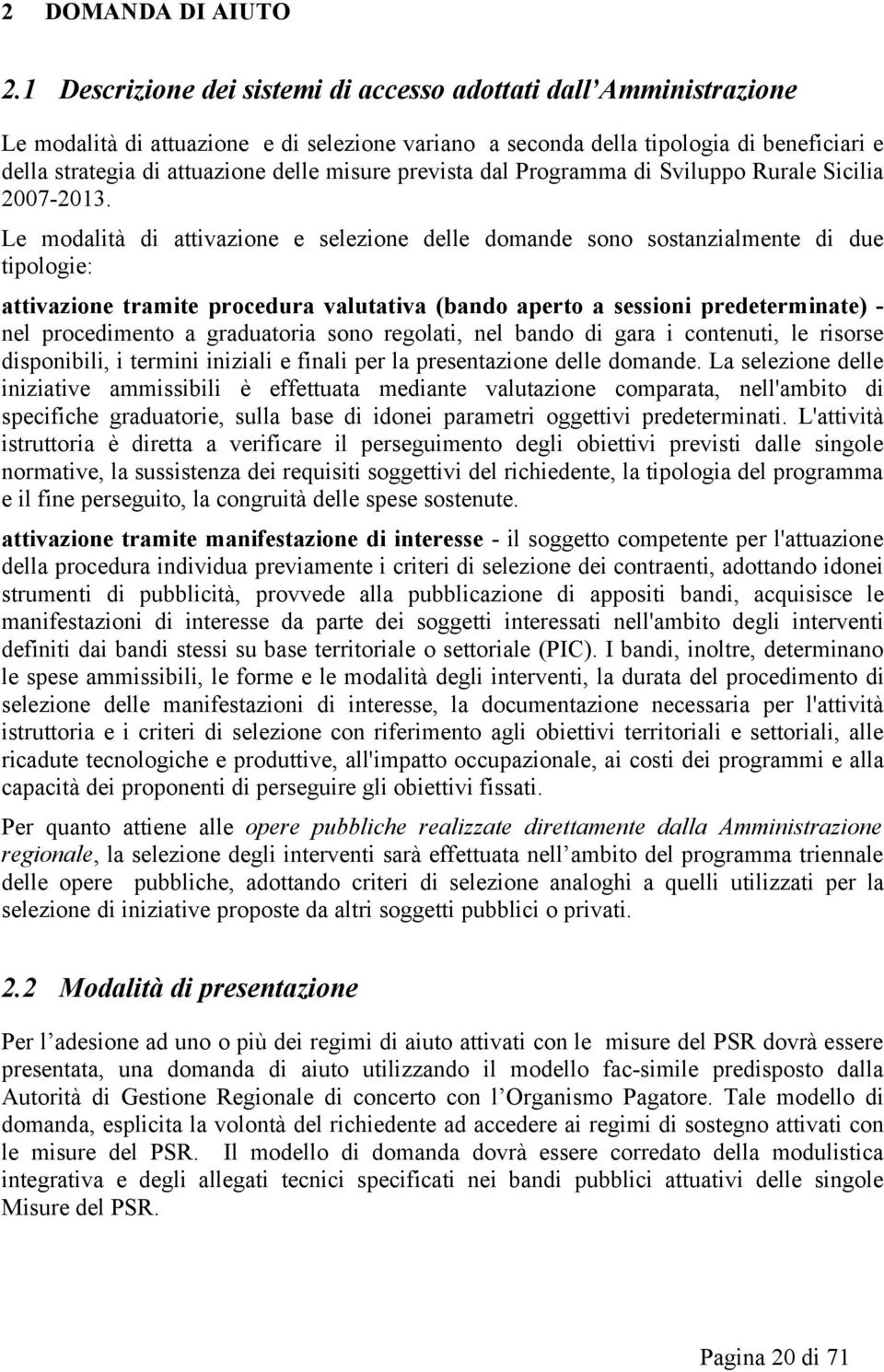 misure prevista dal Programma di Sviluppo Rurale Sicilia 2007-2013.