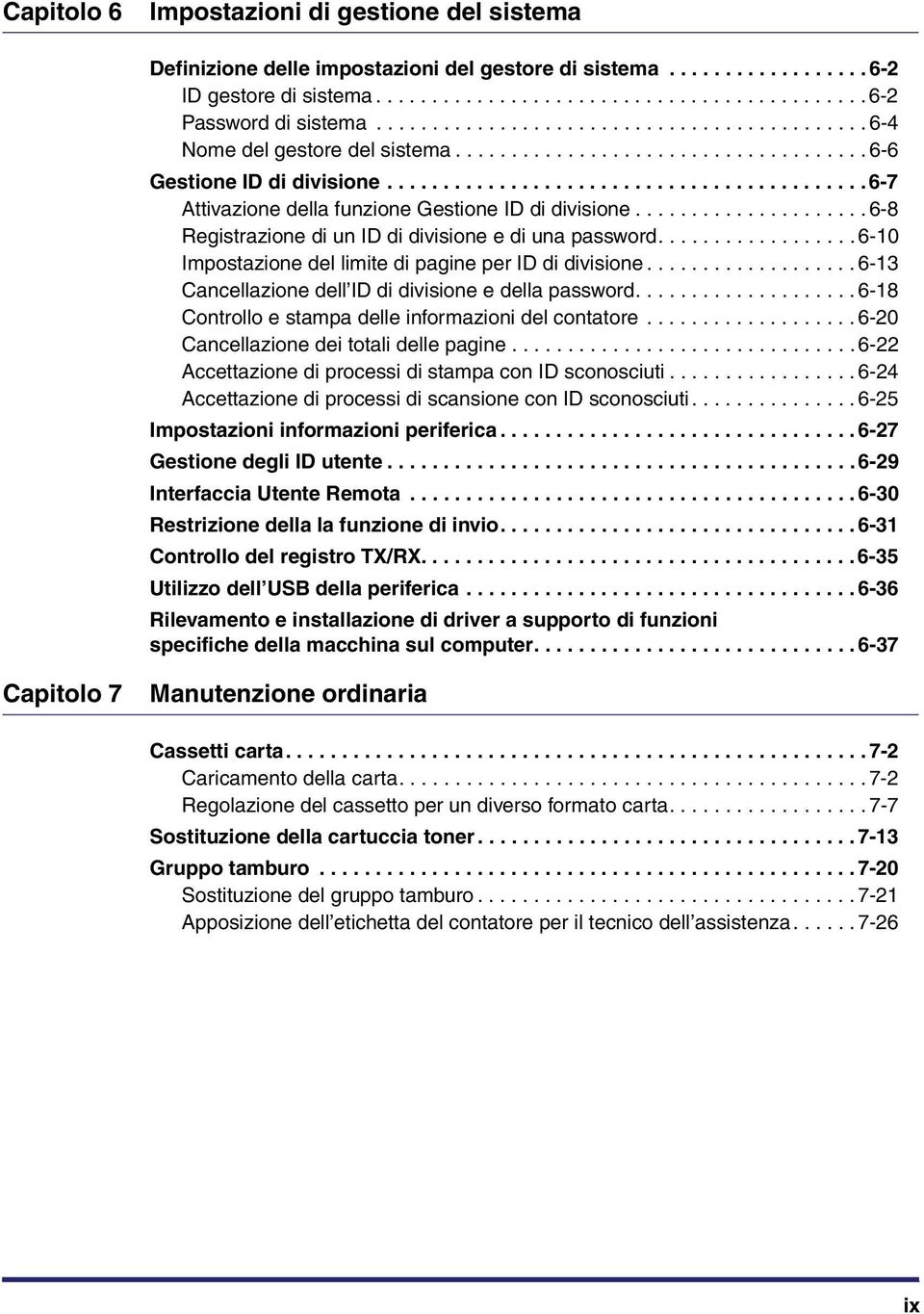 .................... 6-8 Registrazione di un ID di divisione e di una password.................. 6-10 Impostazione del limite di pagine per ID di divisione.