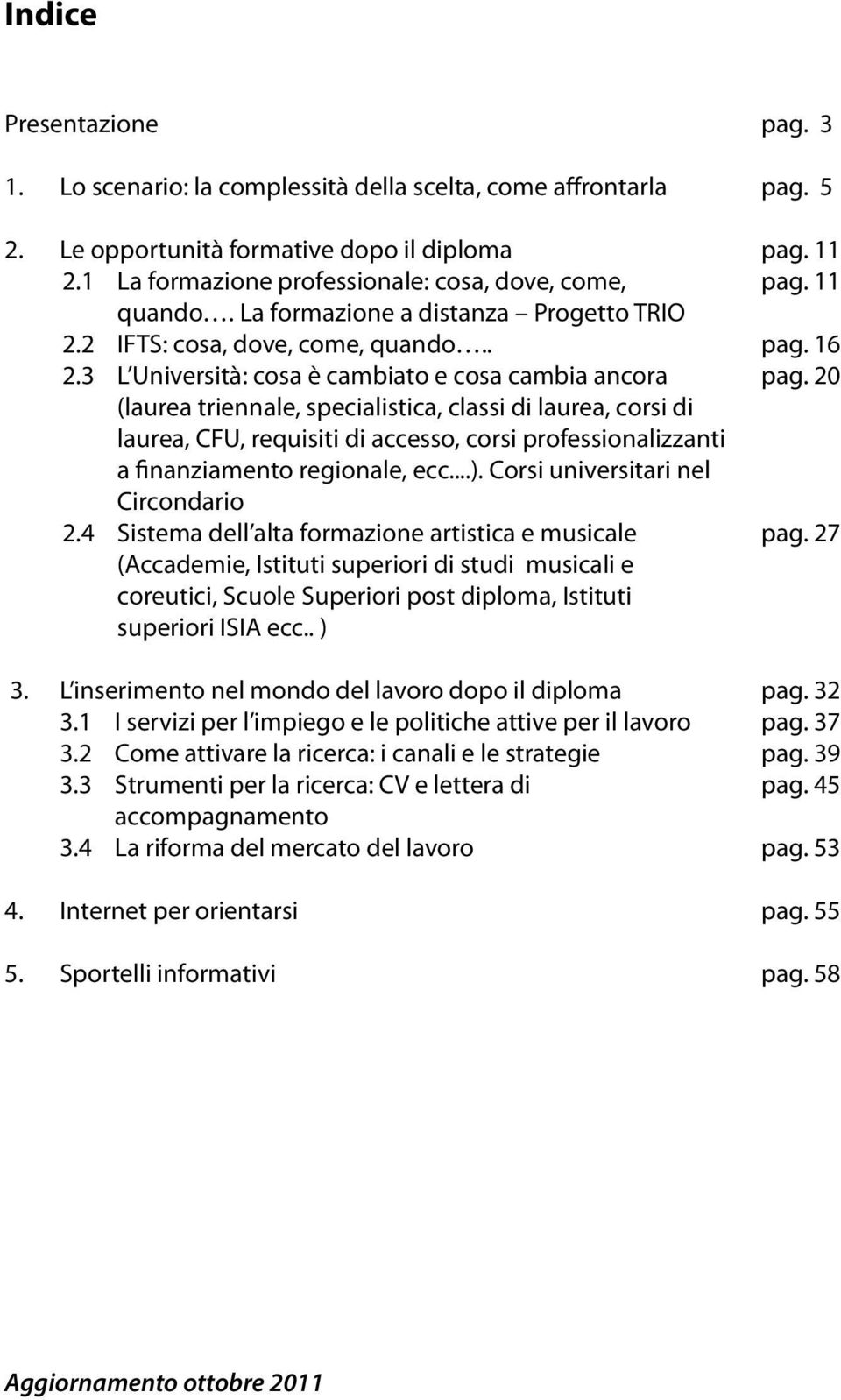 2 IFTS: cosa, dove, come, quando.. 2.