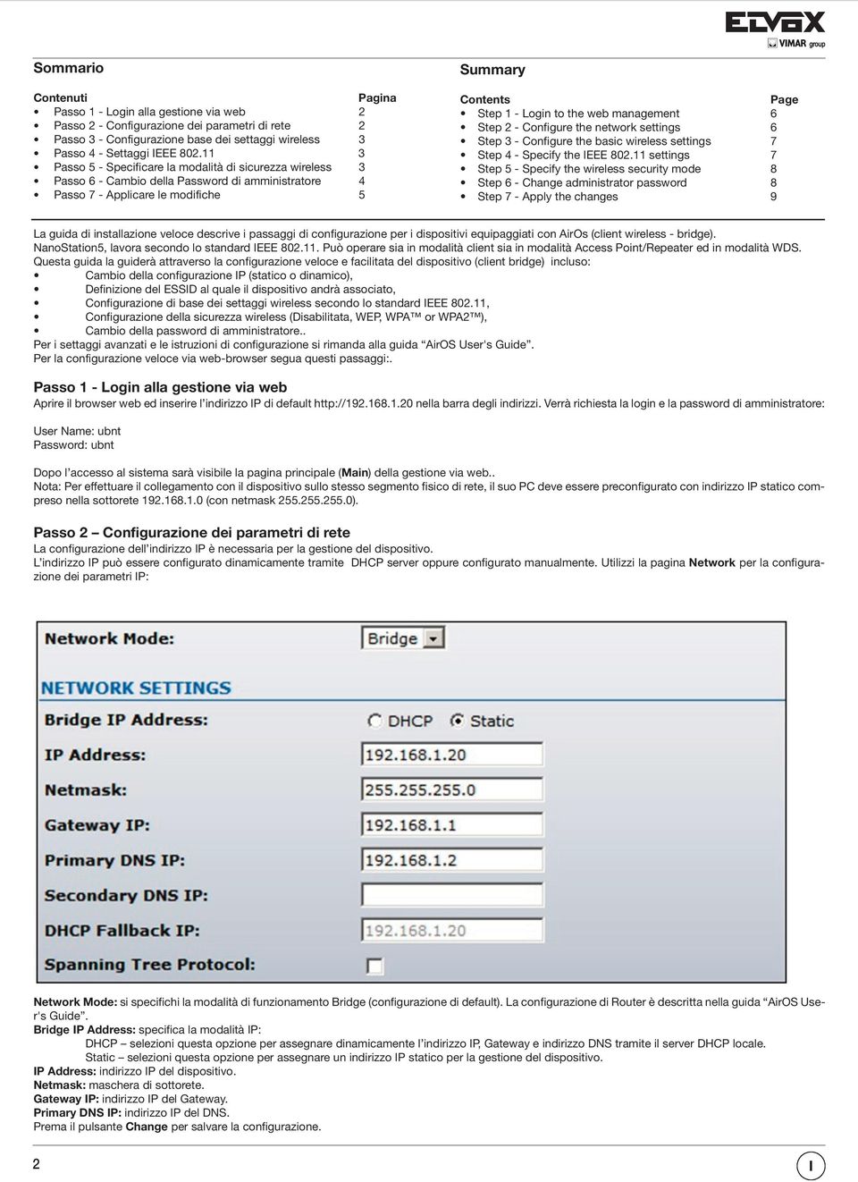 management 6 Step 2 - Configure the network settings 6 Step 3 - Configure the basic wireless settings 7 Step 4 - Specify the IEEE 802.