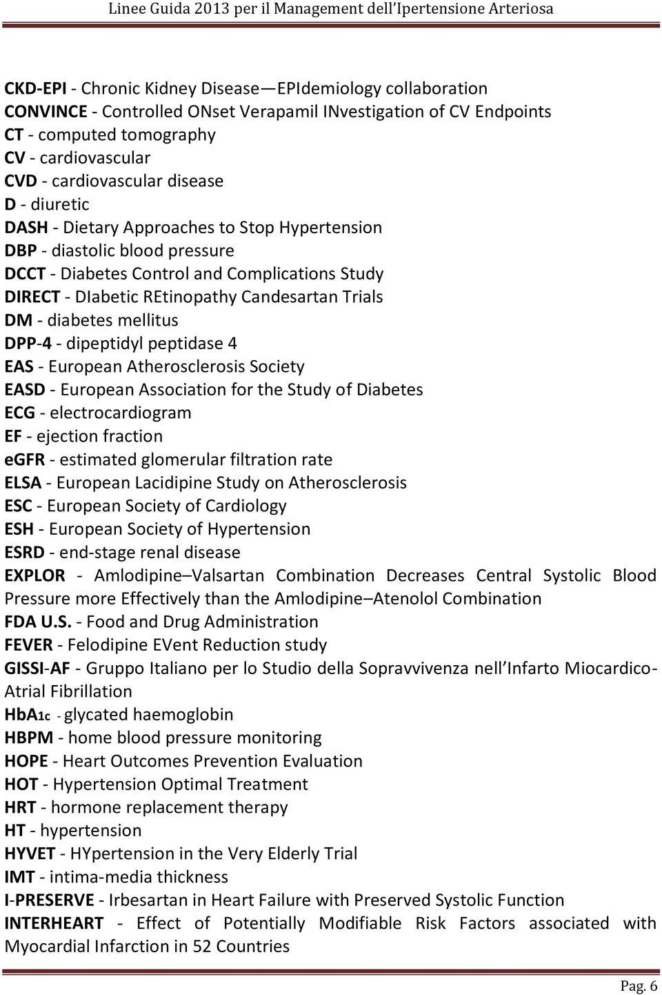 - diabetes mellitus DPP-4 - dipeptidyl peptidase 4 EAS - European Atherosclerosis Society EASD - European Association for the Study of Diabetes ECG - electrocardiogram EF - ejection fraction egfr -