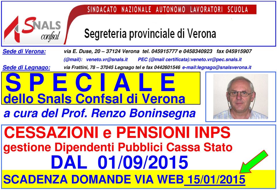 vr@pec.snals.it via Frattini, 78 37045 Legnago tel e fax 0442601546 e-mail:legnago@snalsverona.