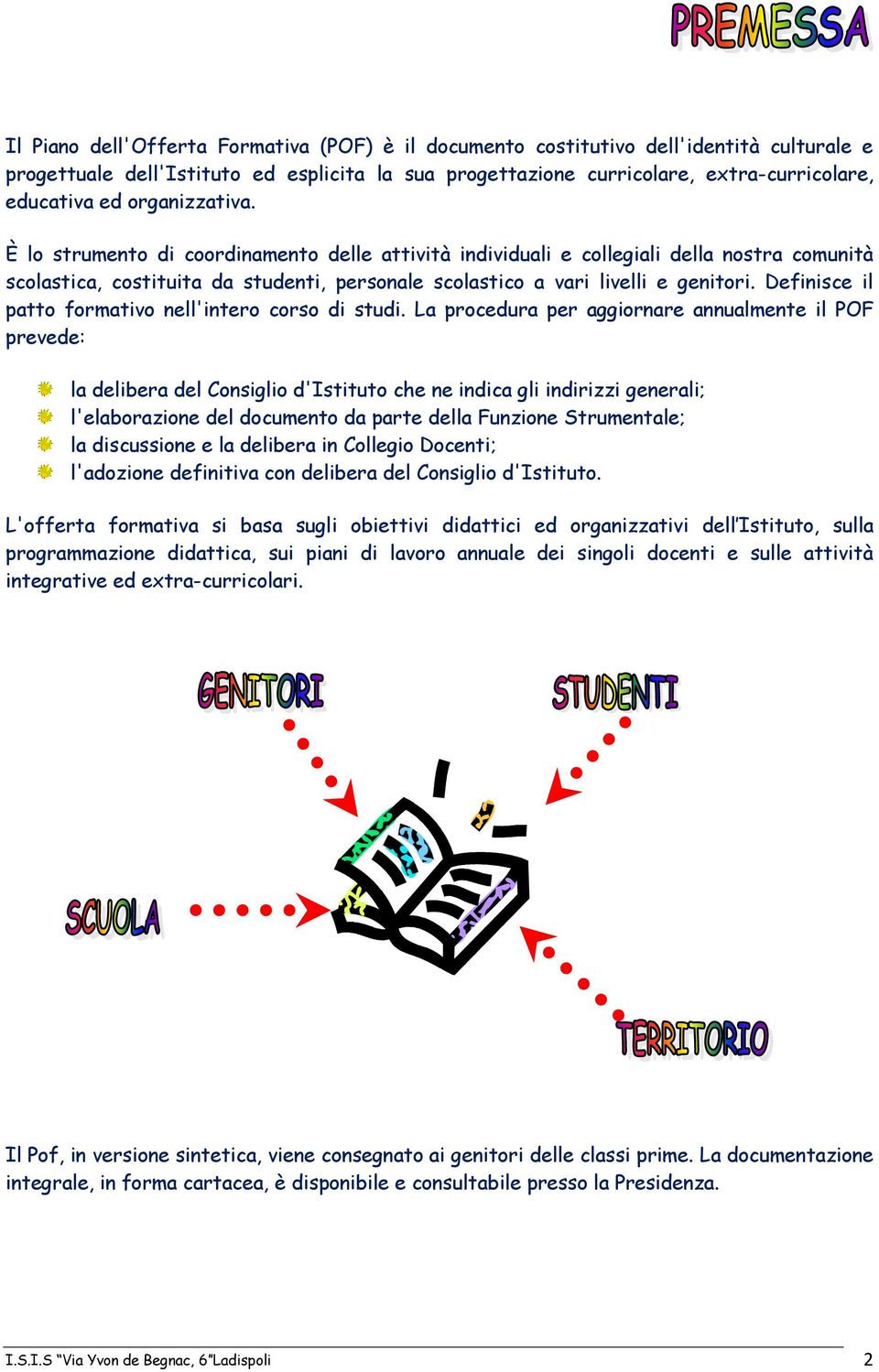 Definisce il patto formativo nell'intero corso di studi.