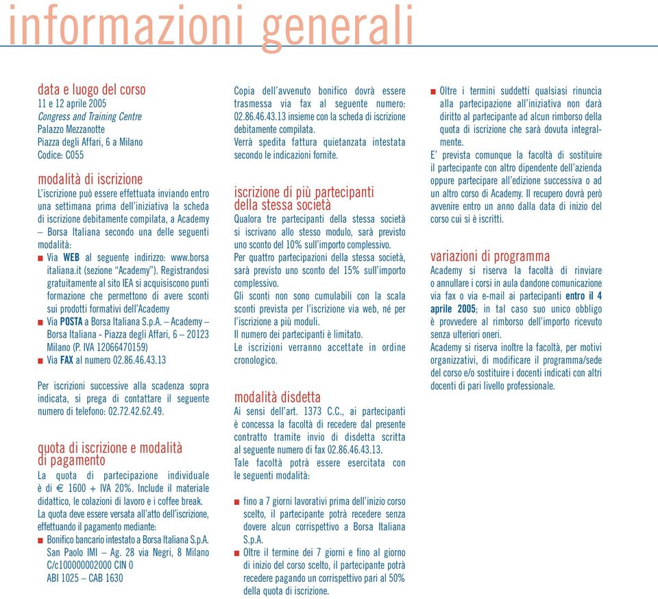 indirizzo: www.borsa italiana.it (sezione Academy ).