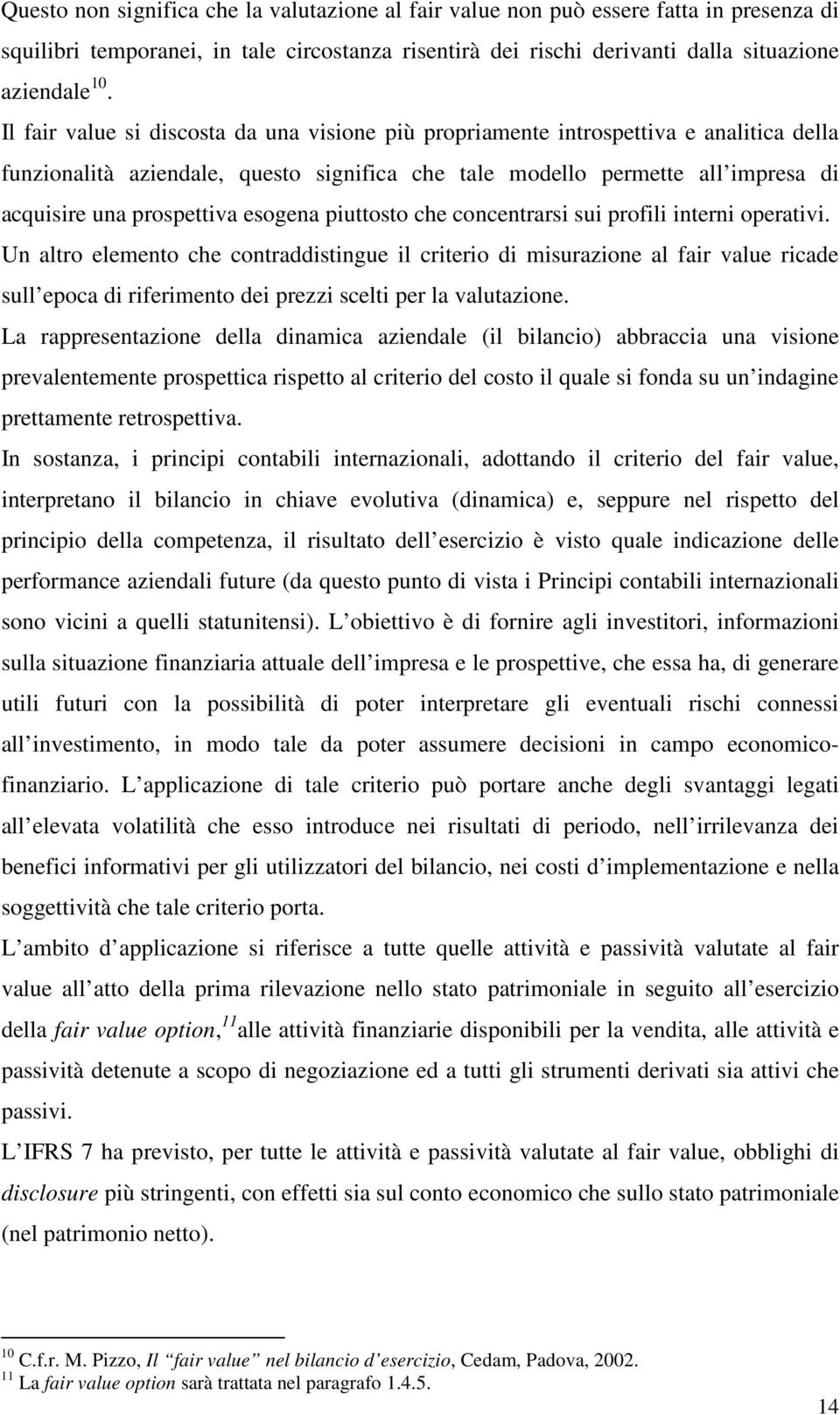 esogena piuttosto che concentrarsi sui profili interni operativi.