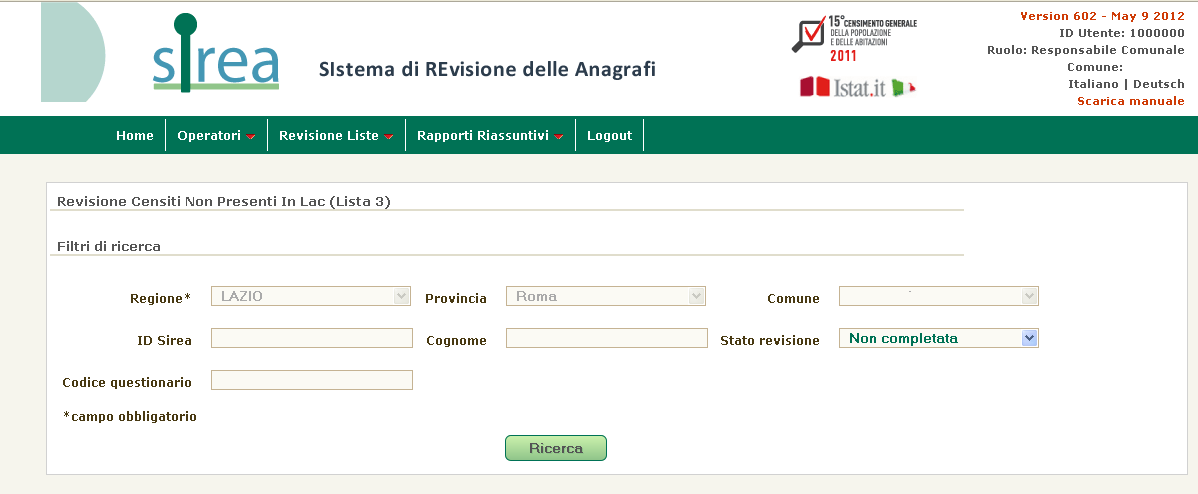 Nella maschera che si apre selezionando la funzione vengono visualizzati alcuni campi già inseriti e non modificabili (Regione, Provincia e Comune) e altri campi modificabili attraverso i