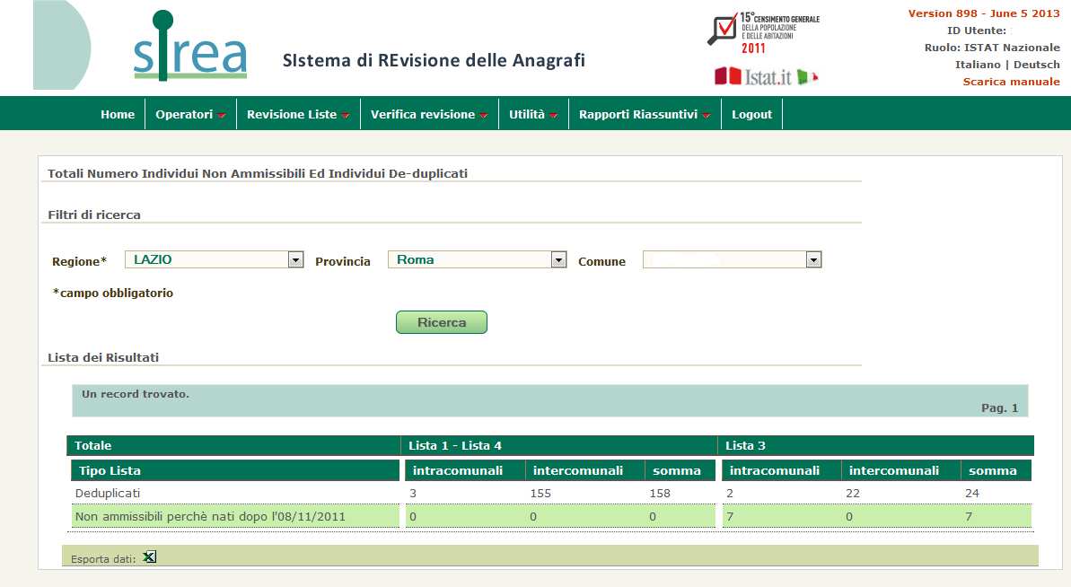 La visualizzazione di questa lista consente una migliore individuazione dei casi totali di individui non ammissibili presenti in L3, de-duplicati presenti in L3 e di de-duplicati