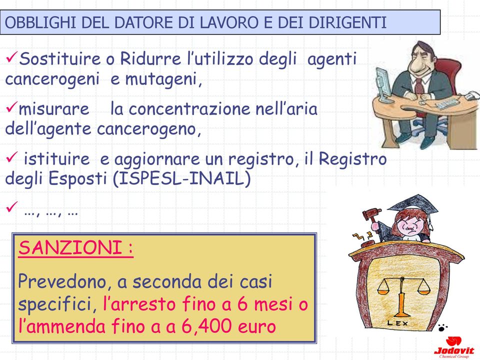 istituire e aggiornare un registro, il Registro degli Esposti (ISPESL-INAIL),, SANZIONI :