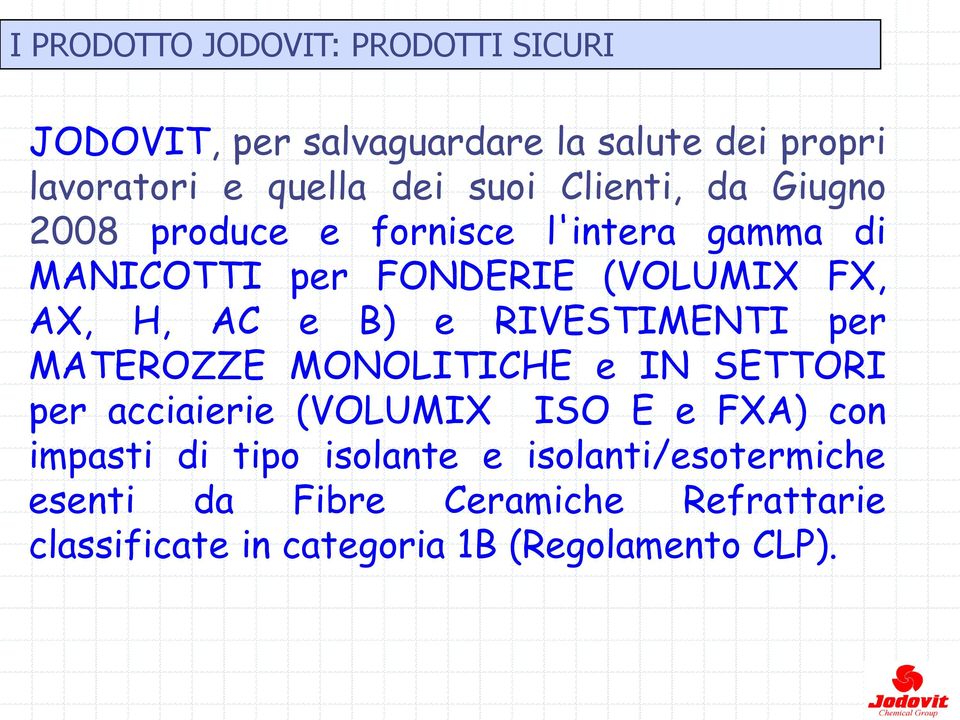 RIVESTIMENTI per MATEROZZE MONOLITICHE e IN SETTORI per acciaierie (VOLUMIX ISO E e FXA) con impasti di tipo