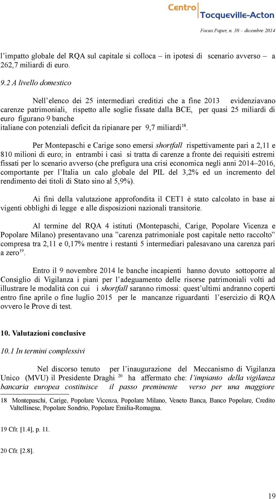 banche italiane con potenziali deficit da ripianare per 9,7 miliardi 18.