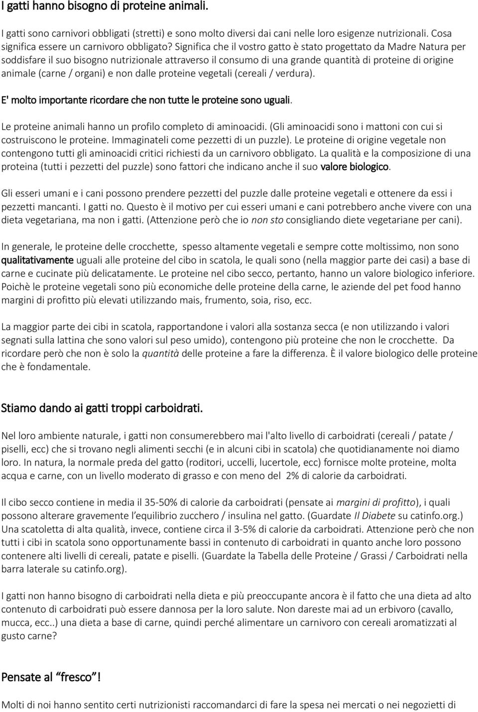 organi) e non dalle proteine vegetali (cereali / verdura). E' molto importante ricordare che non tutte le proteine sono uguali. Le proteine animali hanno un profilo completo di aminoacidi.