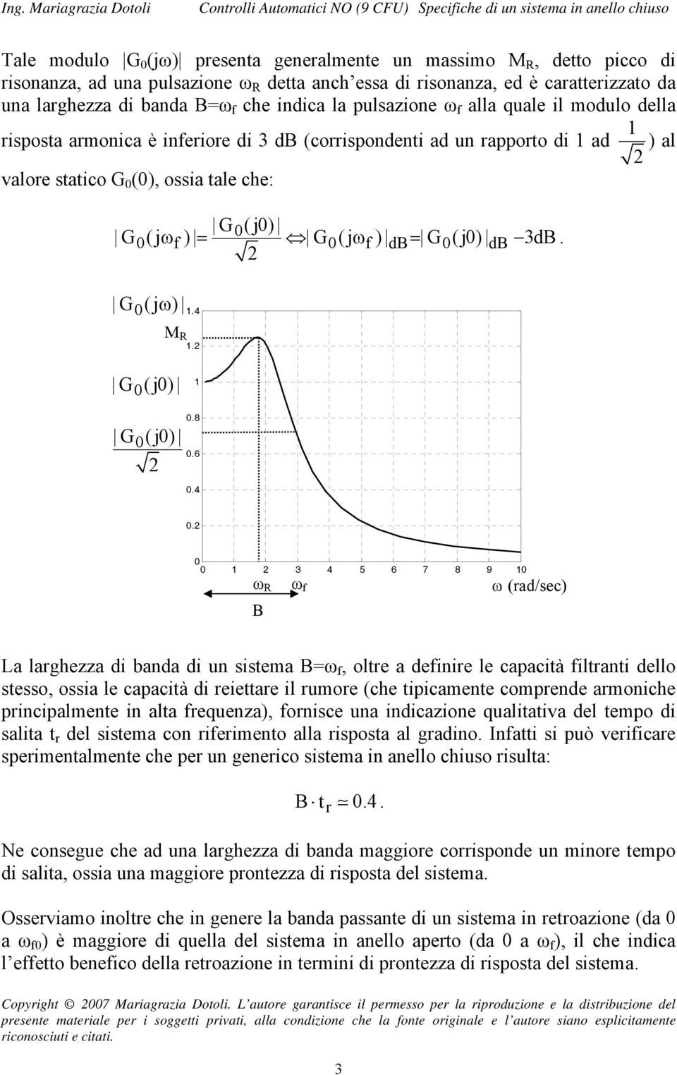 f) db= G 0(j0) db 3dB. G 0(j ω ) 1.4 M R 1. G 0(j0) 1 G 0(j0) 0.8 0.6 0.4 0.