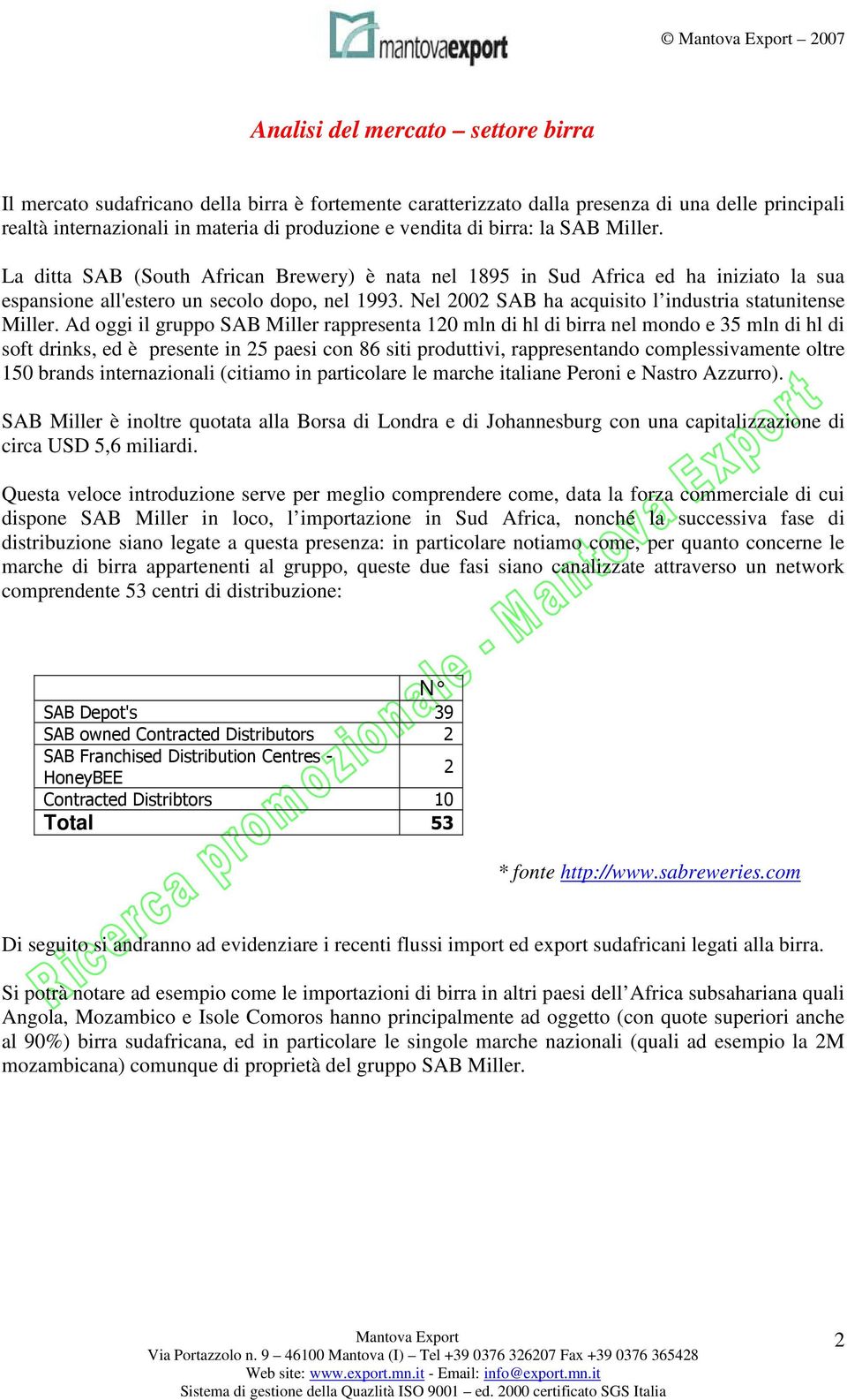 Nel 2002 SAB ha acquisito l industria statunitense Miller.