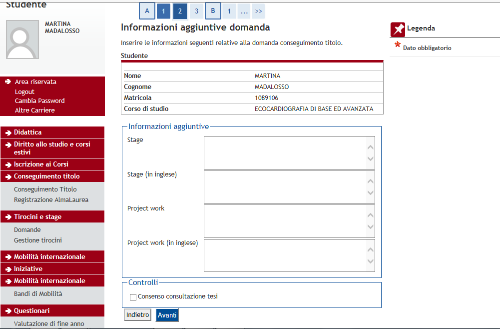 Nella videata Conseguimento titolo - Informazioni aggiuntive domanda inserire come segue: * Stage: indicare l Azienda/Ente/Istituto completo di indirizzo dove si è svolto lo stage e specificare l