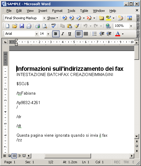 Prima pagina Questa pagina rappresenta un'ubicazione in cui vengono mappate le informazioni contenute nel file di dati origine per ciascun documento fax personalizzato.