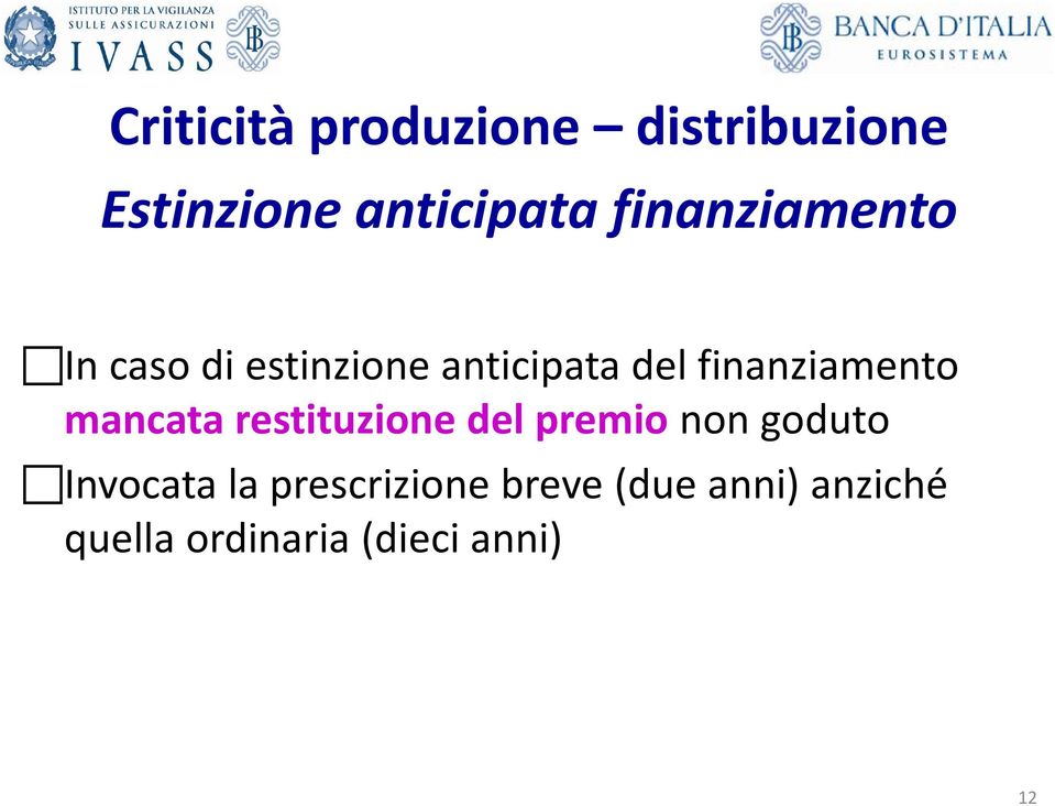 finanziamento mancata restituzione del premio non goduto