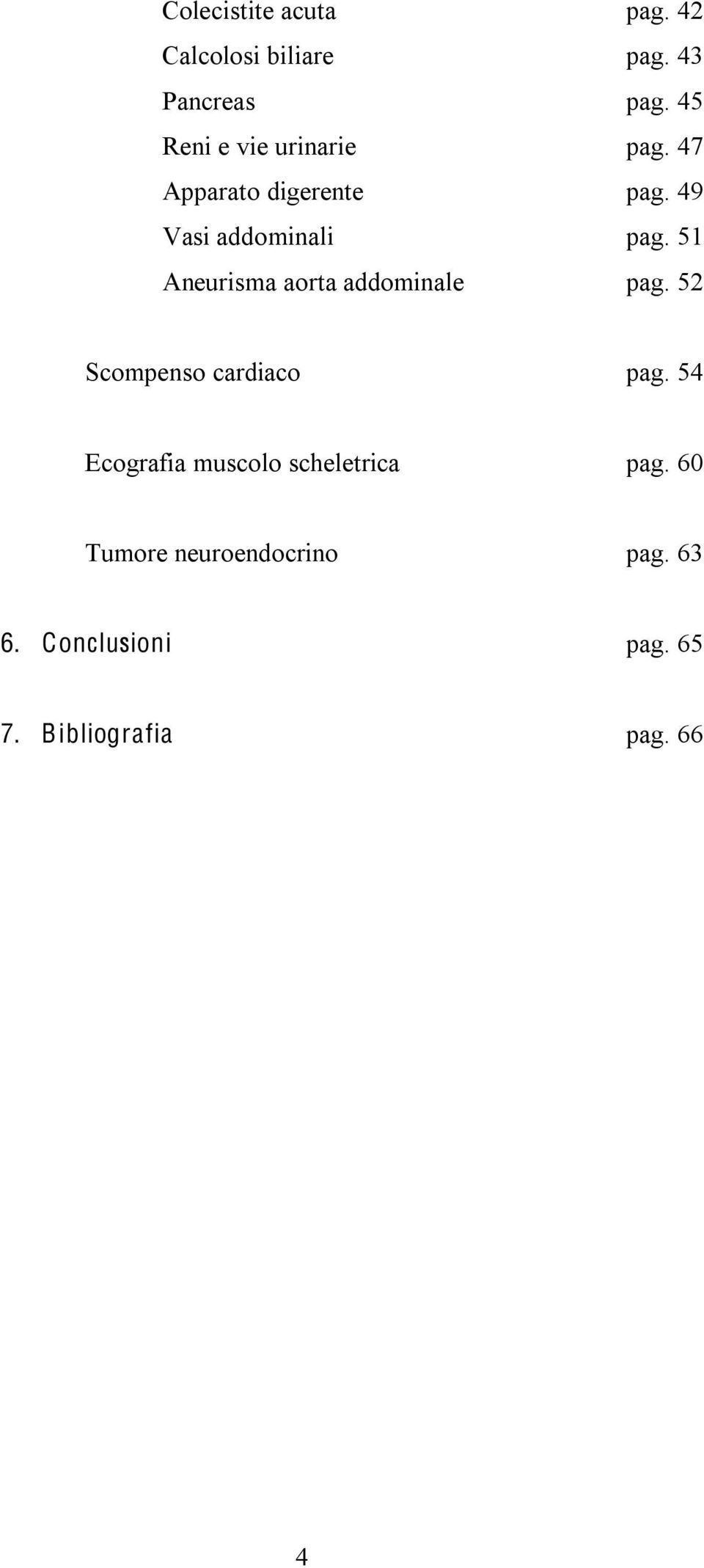 51 Aneurisma aorta addominale pag. 52 Scompenso cardiaco pag.