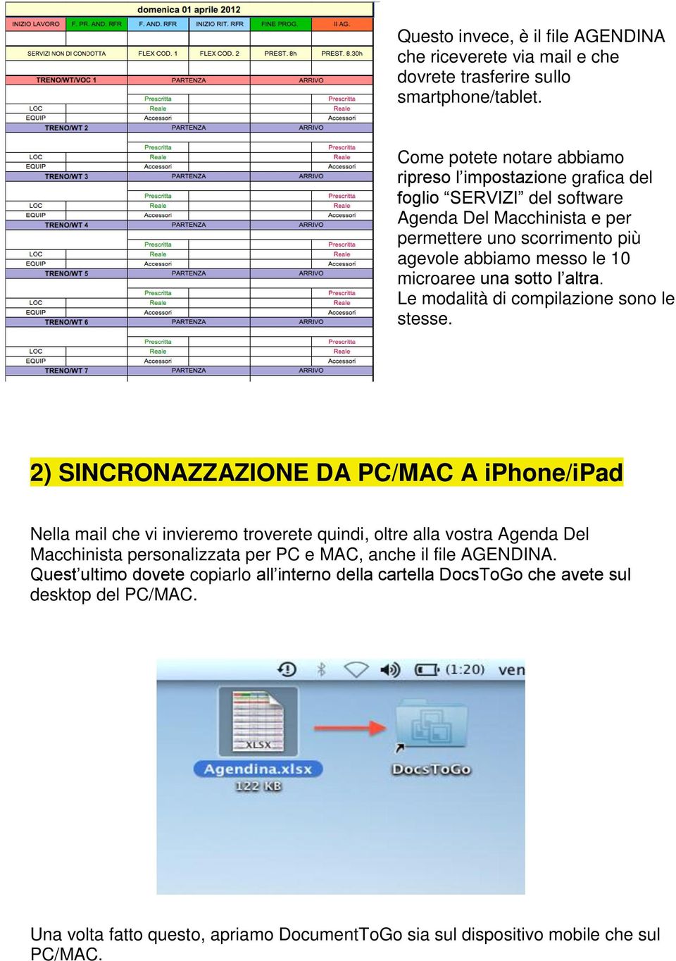 microaree una sotto l altra. Le modalità di compilazione sono le stesse.