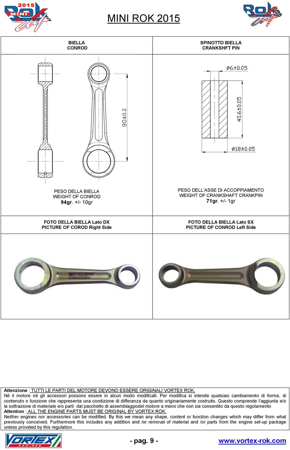 +/- 10gr PESO DELL ASSE DI ACCOPPIAMENTO WEIGHT OF CRANKSHAFT CRANKPIN 71gr.