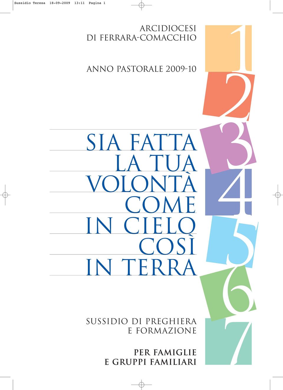 TUA VOLONTà COME IN CIELO COsì IN TERRA SUSSIDIO DI