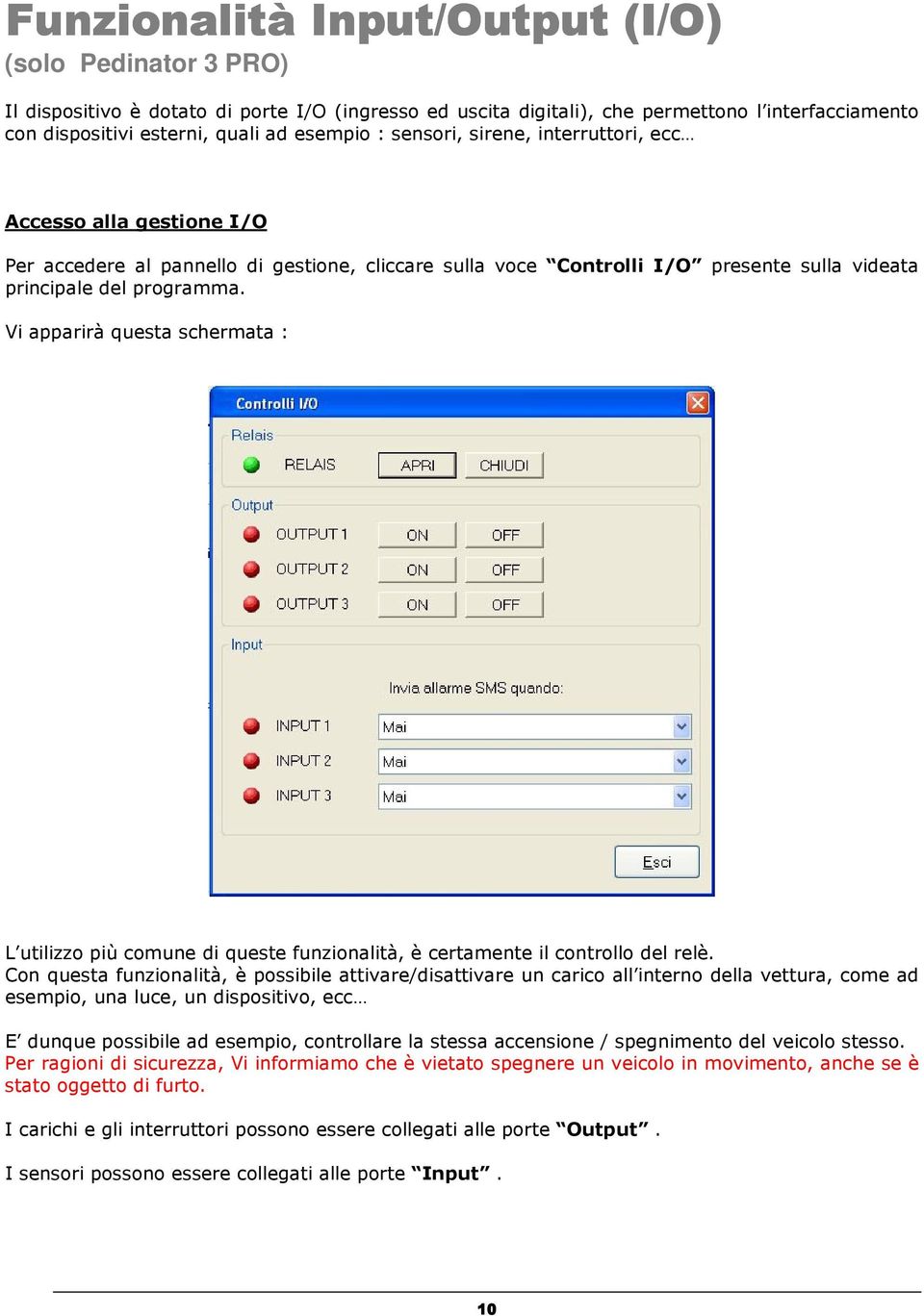 Vi apparirà questa schermata : L utilizzo più comune di queste funzionalità, è certamente il controllo del relè.