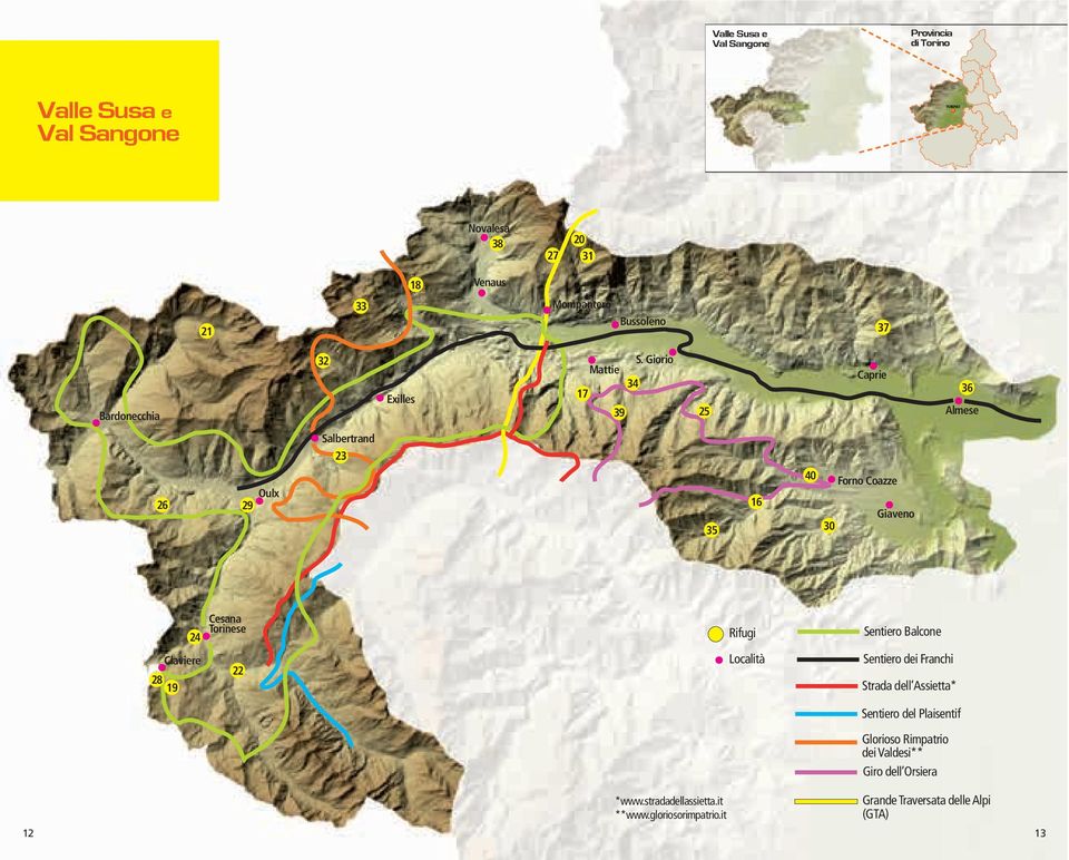 19 Cesana Torinese 22 Rifugi Località Sentiero Balcone Sentiero dei Franchi Strada dell Assietta* Sentiero del