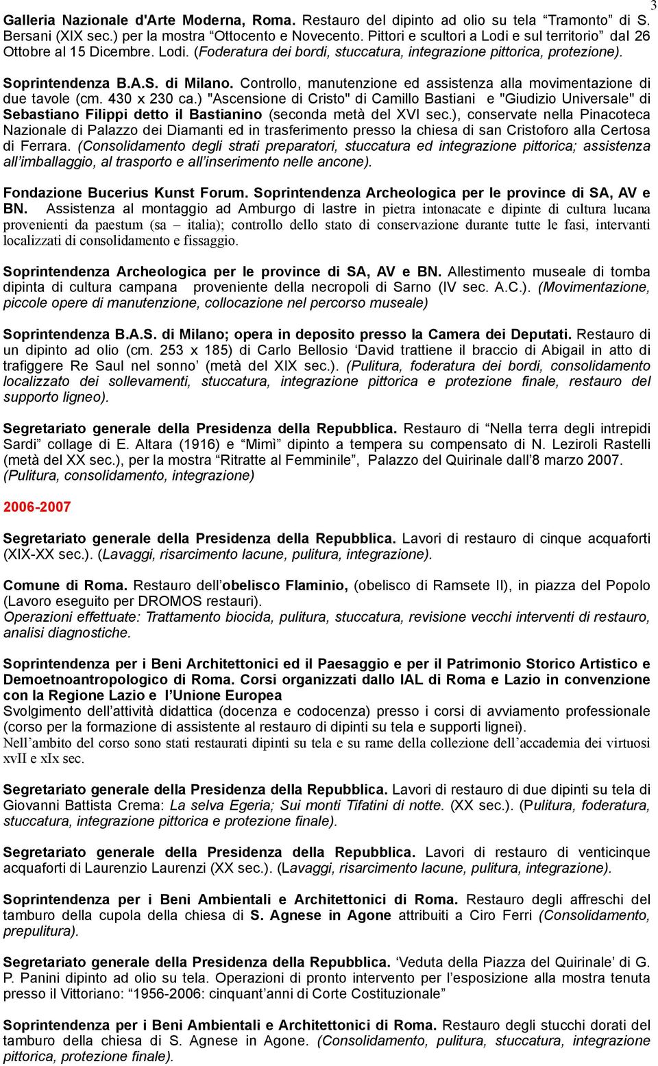 Controllo, manutenzione ed assistenza alla movimentazione di due tavole (cm. 430 x 230 ca.